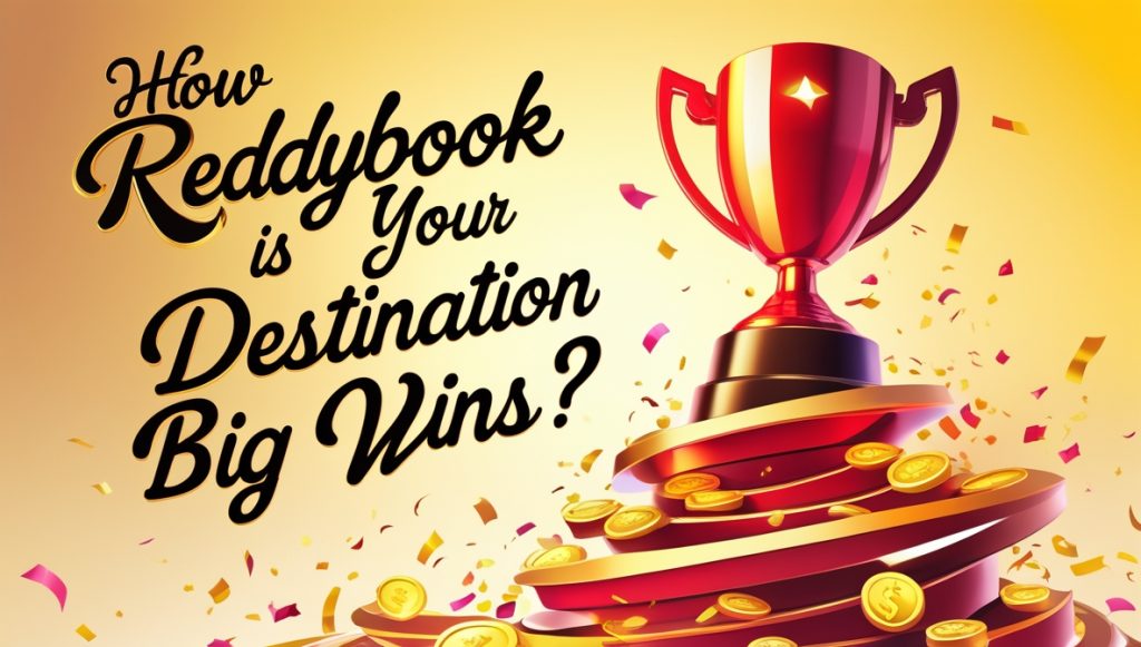 Reddybook is Your Destination for Big Wins