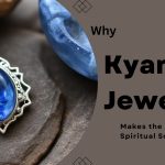 Why Kyanite Jewelry Makes the Perfect Gift for Spiritual Souls