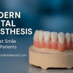 Modern Dental Prosthesis Give Best Smile to Your Patients