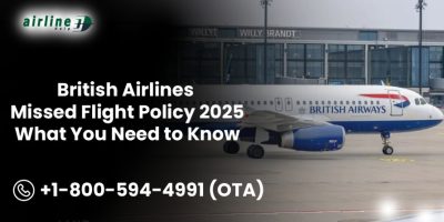 British Airlines Missed Flight Policy 2025