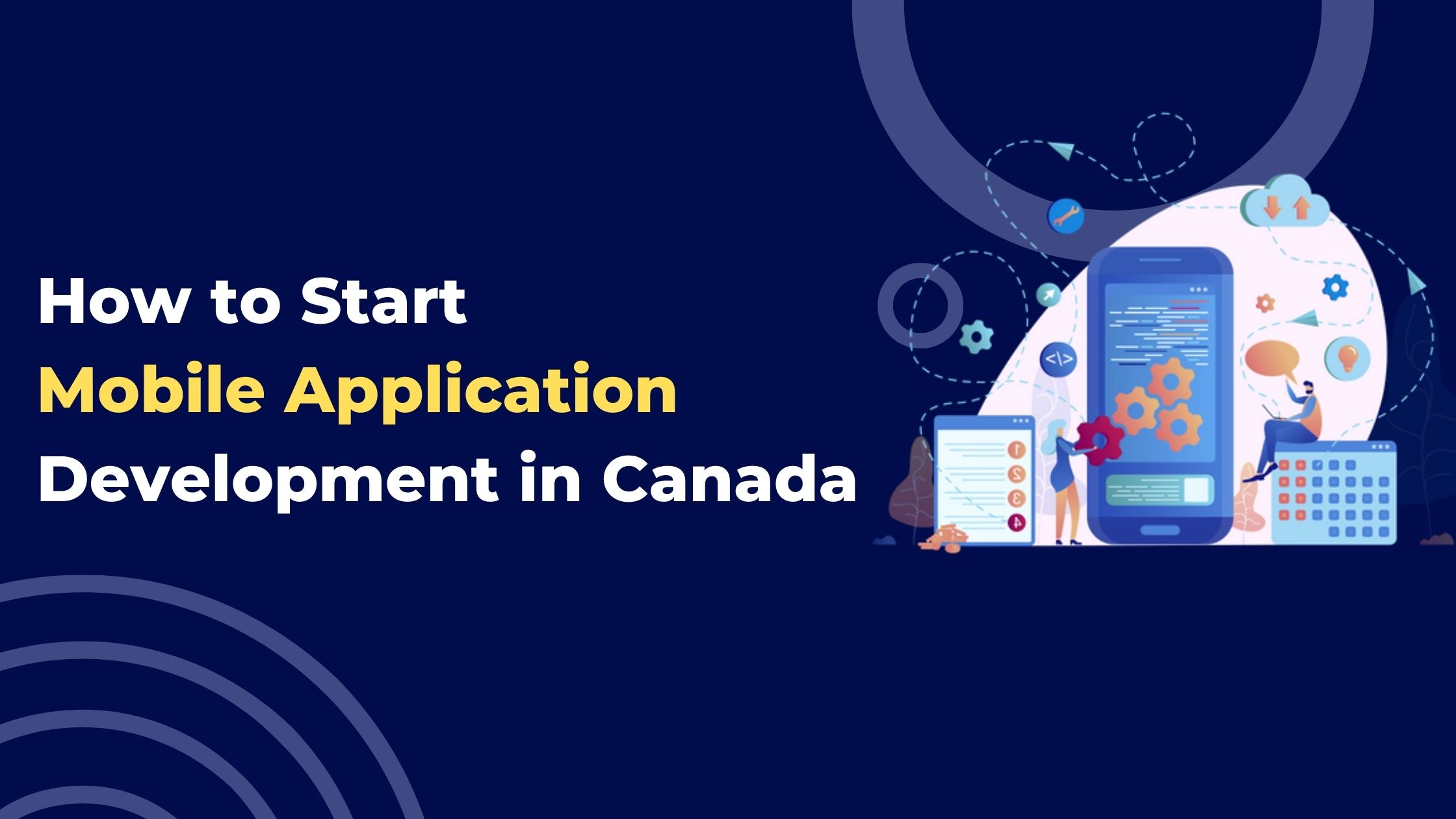 How to Start Mobile Application Development in Canada