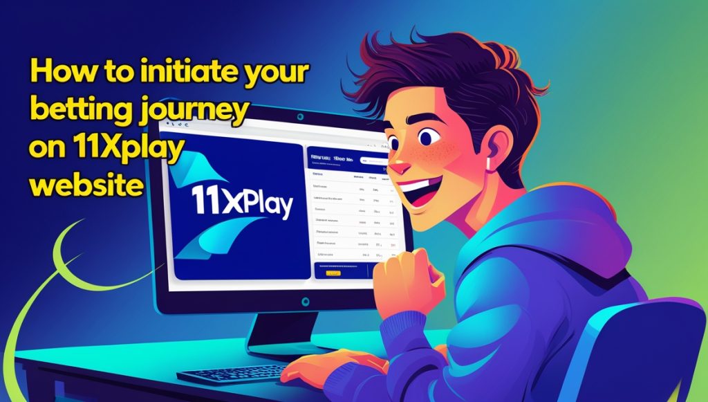 Initiate Your Betting Journey on 11xplay Website